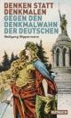Cover: Denken statt denkmalen