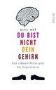 Cover: Du bist nicht Dein Gehirn