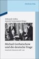 Cover: Michail Gorbatschow und die deutsche Frage 