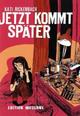 Cover: Jetzt kommt später Cover: Jetzt kommt später