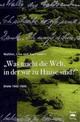 Cover: Was macht die Welt, in der wir zuhause sind? Cover: Was macht die Welt, in der wir zuhause sind?