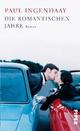 Cover: Ingendaay, Paul: Die romantischen Jahre Cover: Ingendaay, Paul: Die romantischen Jahre