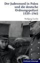 Cover: Der Judenmord in Polen und die deutsche Ordnungspolizei