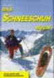 Cover: Das Schneeschuhbuch Cover: Das Schneeschuhbuch