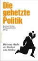 Cover: Krischke, Wolfgang (Hg.) / Pörksen, Bernhard (Hg.): Die gehetzte Politik Cover: Krischke, Wolfgang (Hg.) / Pörksen, Bernhard (Hg.): Die gehetzte Politik