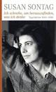 Cover: Susan Sontag: Ich schreibe, um herauszufinden, was ich denke. Tagebücher 1964-1980