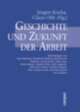 Cover: Geschichte und Zukunft der Arbeit