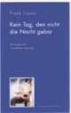 Cover: Kein Tag, den nicht die Nacht gebar Cover: Kein Tag, den nicht die Nacht gebar
