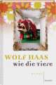 Cover: Wie die Tiere Cover: Wie die Tiere