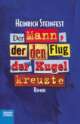Cover: Der Mann, der den Flug der Kugel kreuzte Cover: Der Mann, der den Flug der Kugel kreuzte