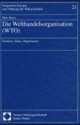 Cover: Die Welthandelsorganisation (WTO)
