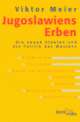 Cover: Jugoslawiens Erben Cover: Jugoslawiens Erben