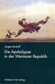 Cover: Die Apokalypse in der Weimarer Republik Cover: Die Apokalypse in der Weimarer Republik