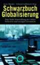 Cover: Schwarzbuch Globalisierung Cover: Schwarzbuch Globalisierung