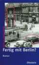 Cover: Fertig mit Berlin? Cover: Fertig mit Berlin?