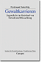 Cover: Gewaltkarrieren