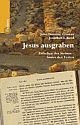 Cover: Jesus ausgraben