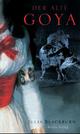 Cover: Der alte Goya Cover: Der alte Goya
