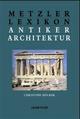 Cover: Metzler Lexikon antiker Architektur