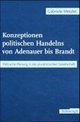 Cover: Konzeptionen politischen Handelns von Adenauer bis Brandt