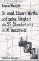 Cover: Dr. med. Eduard Wirths und seine Tätigkeit als SS-Standortarzt im KL Auschwitz. Cover: Dr. med. Eduard Wirths und seine Tätigkeit als SS-Standortarzt im KL Auschwitz.