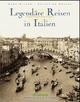 Cover: Legendäre Reisen in Italien Cover: Legendäre Reisen in Italien