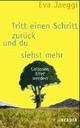 Cover: Tritt einen Schritt zurück und du siehst mehr