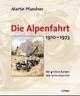 Cover: Die Alpenfahrt 1910 - 1973