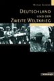 Cover: Deutschland und der Zweite Weltkrieg Cover: Deutschland und der Zweite Weltkrieg