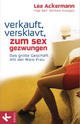 Cover: Verkauft, versklavt, zum Sex gezwungen