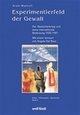 Cover: Experimentierfeld der Gewalt