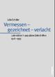 Cover: Vermessen - gezeichnet - verlacht