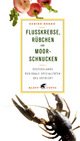 Cover: Flusskrebse, Rübchen und Moorschnucken