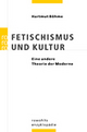 Cover: Fetischismus und Kultur Cover: Fetischismus und Kultur