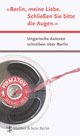 Cover: Berlin, meine Liebe. Schließen Sie bitte die Augen