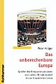 Cover: Das unberechenbare Europa