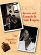 Cover: Antoine und Consuelo de Saint-Exupery - Eine legendäre Liebe Cover: Antoine und Consuelo de Saint-Exupery - Eine legendäre Liebe
