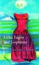 Cover: Liebe, Lügen und Gespenster