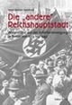 Cover: Die 'andere' Reichshauptstadt Cover: Die 'andere' Reichshauptstadt