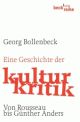 Cover: Eine Geschichte der Kulturkritik Cover: Eine Geschichte der Kulturkritik