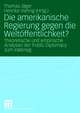 Cover: Die amerikanische Regierung gegen die Weltöffentlichkeit?