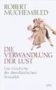 Cover: Die Verwandlung der Lust