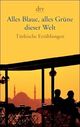Cover: Alles Blaue, alles Gr�ne dieser Welt