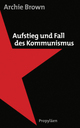 Cover: Aufstieg und Fall des Kommunismus Cover: Aufstieg und Fall des Kommunismus