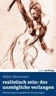 Cover: Moßmann, Walter: realistisch sein: das unmögliche verlangen