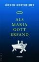 Cover: Als Maria Gott erfand Cover: Als Maria Gott erfand