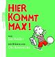 Cover: Hier kommt Max Cover: Hier kommt Max
