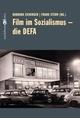 Cover: Film im Sozialismus - die DEFA