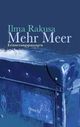 Cover: Ilma Rakusa: Mehr Meer. Erinnerungspassagen