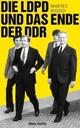 Cover: Die LDPD und das Ende der DDR